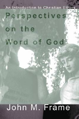 Perspectives on the Word of God by John Frame