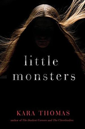 Little Monsters by Kara Thomas