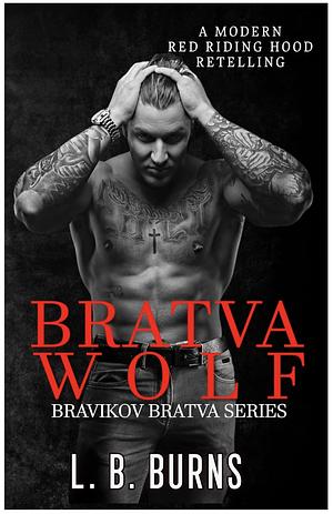 Bratva Wolf by L.B. Burns