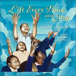 Lift Ev'ry Voice and Sing by James Weldon Johnson