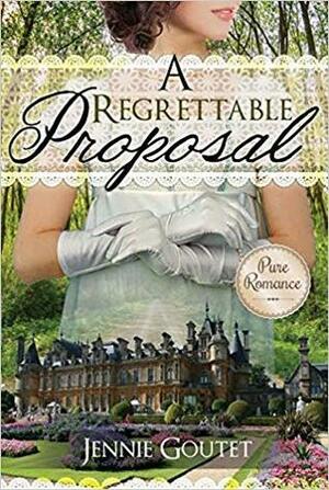 A Regrettable Proposal by Jennie Goutet