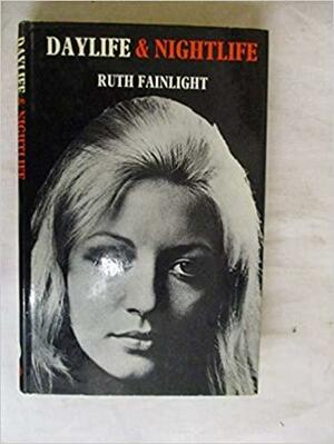 Daylife and Nightlife: Stories by Ruth Fainlight