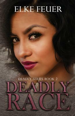 Deadly Race by Elke Feuer