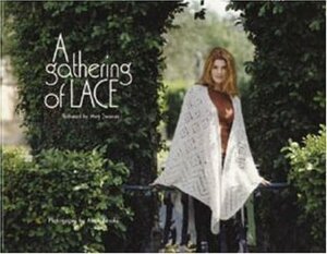 A Gathering of Lace by Alexis Xenakis, Elaine Rowley, Meg Swansen