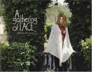 A Gathering of Lace by Meg Swansen, Elaine Rowley, Alexis Xenakis