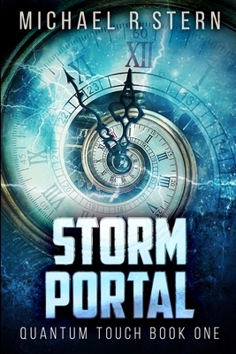 Storm Portal (Quantum Touch Book 1) by Michael R. Stern