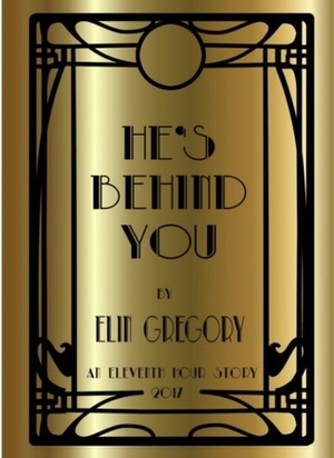 He's Behind You by Elin Gregory
