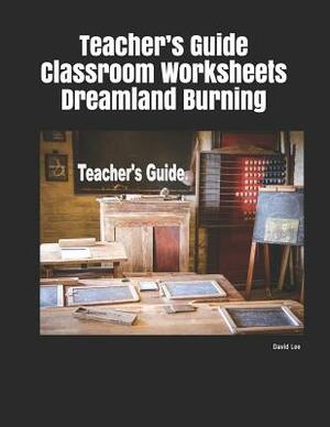 Teacher's Guide Classroom Worksheets Dreamland Burning by David Lee