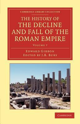 The History of the Decline and Fall of the Roman Empire - Volume 7 by Edward Gibbon