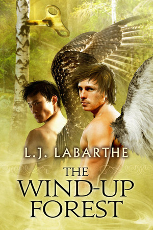 The Wind-up Forest by L.J. LaBarthe