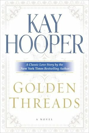 Golden Threads by Kay Hooper
