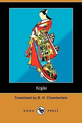Kojiki; Or, Furukotofumi (the Records of Ancient Matters) (Dodo Press) by 