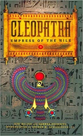 Cleopatra:Empress of the Nile by Sommer Browning, Ron Miller