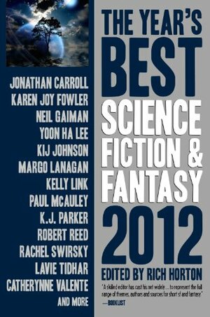 The Year's Best Science Fiction & Fantasy, 2012 by Rich Horton