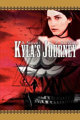 Kyla's Journey by J.P. Bowie