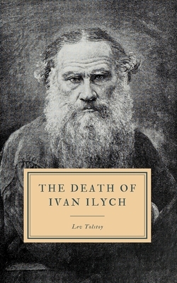 The Death of Ivan Ilych by Aylmer Maude, Leo Tolstoy
