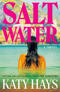 Saltwater: A Novel by Katy Hays