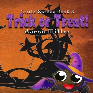 Trick or Treat by Aaron Miller