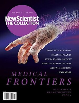 Medical Frontiers: New Scientist: The Collection by New Scientist