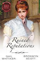 Quills - Ruined Reputations/No Role For A Gentleman/A Lady Risks All by Bronwyn Scott, Gail Whitiker