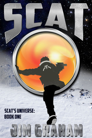 Scat (Scat's Universe, Book 1) by Jim Graham