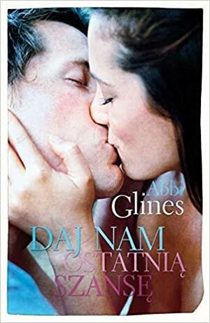 Daj nam ostatnia szanse by Abbi Glines