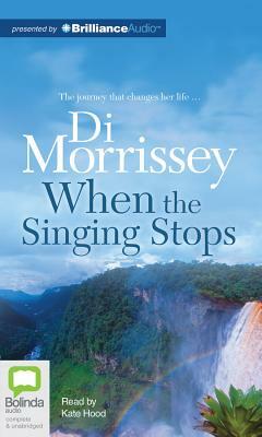 When the Singing Stops by Di Morrissey