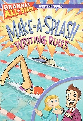 Make-A-Splash Writing Rules by Gail Herman