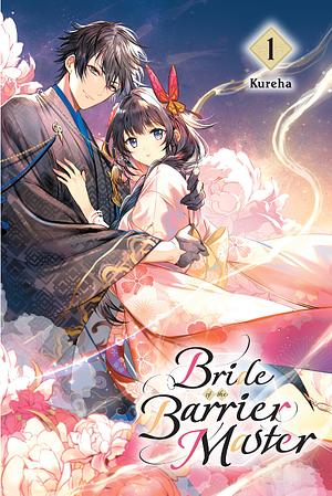 Bride of the Barrier Master, Vol.1 (Light Novel) by Kureha