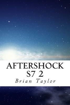 Aftershock S7 2 by Brian P. Taylor