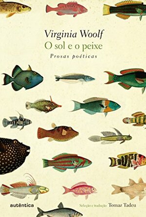 O sol e o peixe: Prosas poéticas  by Virginia Woolf