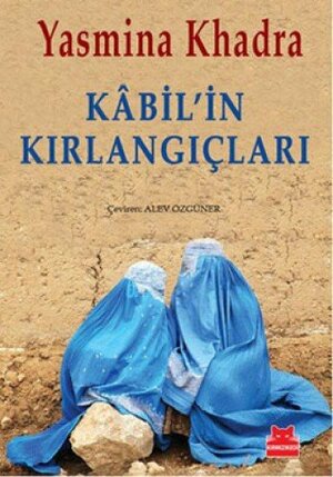 Kâbil'in Kırlangıçları by Yasmina Khadra