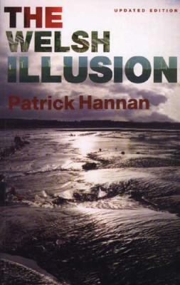 The Welsh Illusion by Patrick Hannan