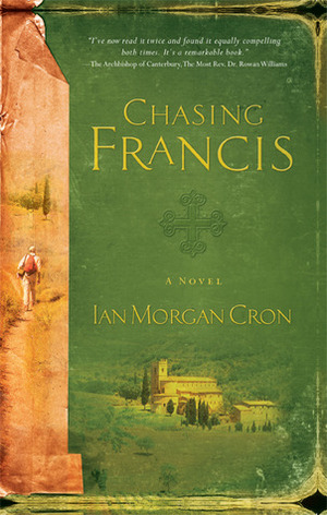 Chasing Francis: A Pilgrim's Tale by Ian Morgan Cron