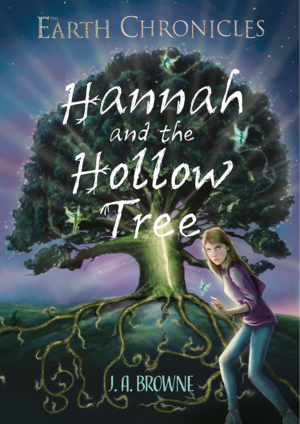 Hannah and the Hollow Tree (The Earth Chronicles, #1) by J.A. Browne