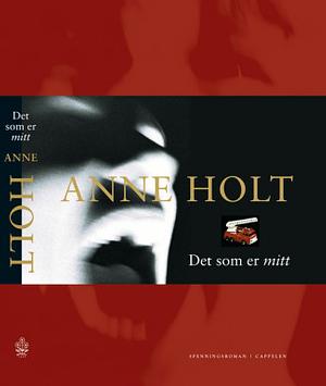 Det som er mitt by Anne Holt