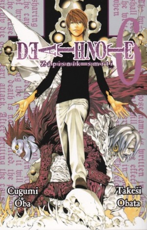 Death Note: Zápisník smrti 6 by Anna Křivánková, Takeshi Obata, Tsugumi Ohba