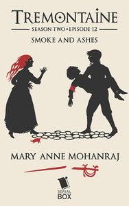 Smoke and Ashes by Mary Anne Mohanraj, Racheline Maltese, Joel Derfner, Ellen Kushner, Tessa Gratton, Paul Witcover, Alaya Dawn Johnson