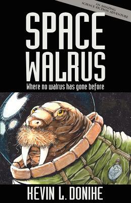 Space Walrus by Kevin L. Donihe