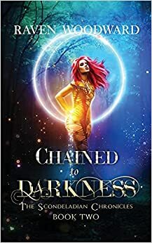 Chained to Darkness by Raven Woodward