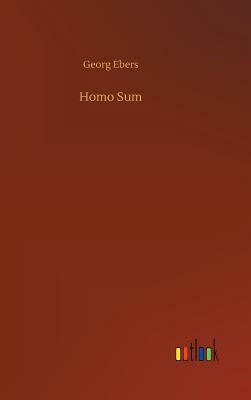 Homo Sum by Georg Ebers