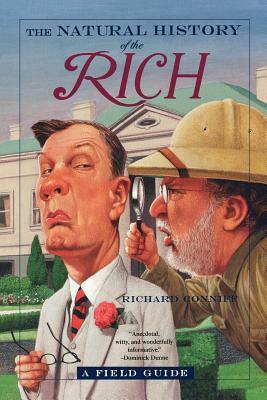 The Natural History of the Rich: A Field Guide by Richard Conniff