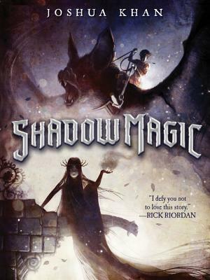 Shadow Magic by Joshua Khan