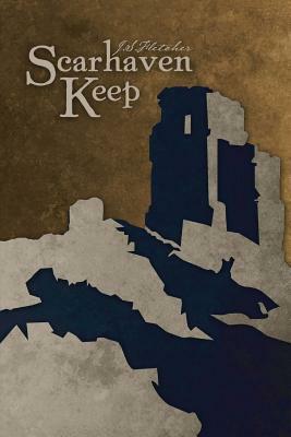 Scarhaven Keep by J. S. Fletcher