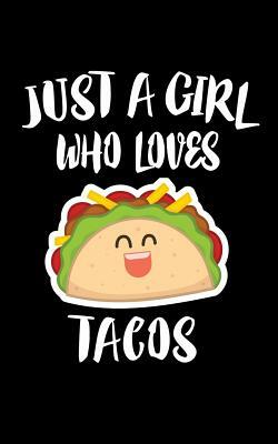 Just A Girl Who Loves Tacos: Animal Nature Collection by Marko Marcus