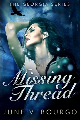 Missing Thread (The Georgia Series Book 3) by June V. Bourgo