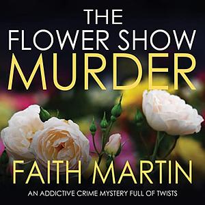 The Flower Show Murder by Faith Martin, Joyce Cato