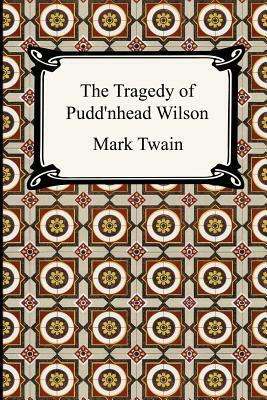 The Tragedy of Pudd'nhead Wilson by Mark Twain