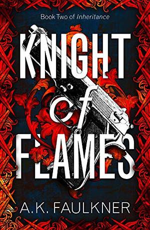 Knight of Flames by A.K. Faulkner