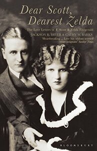 Dear Scott, Dearest Zelda: The Love Letters of F. Scott and Zelda Fitzgerald by F. Scott Fitzgerald